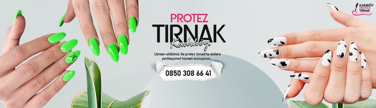 Protez Tırnak Kadıköy
